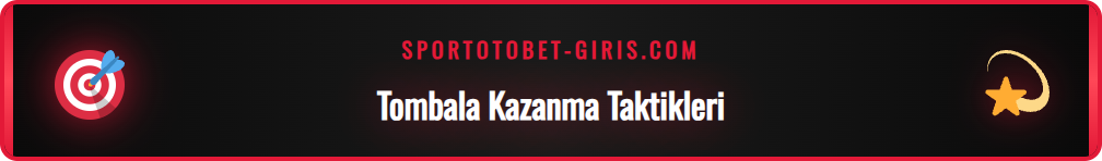 Supertotobet canlı tombala oyununda kazanma şansını artıran taktikler.