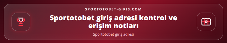 Sportotobet giriş adresi kontrol adımları görseli