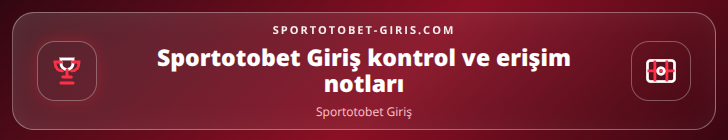 Sportotobet Giriş kontrol adımları görseli