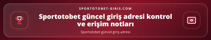 Sportotobet güncel giriş adresi kontrol adımları görseli