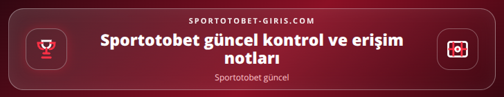 Sportotobet güncel kontrol adımları görseli