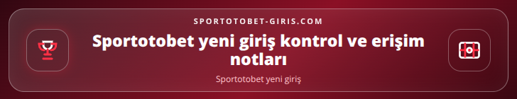Sportotobet yeni giriş kontrol adımları görseli