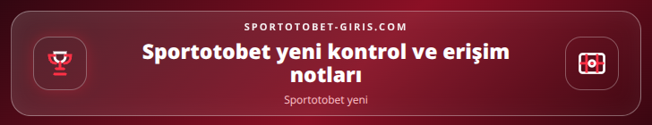 Sportotobet yeni kontrol adımları görseli
