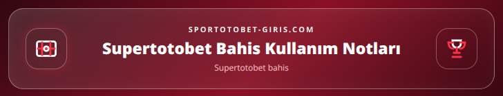 Supertotobet bahis içerik görseli