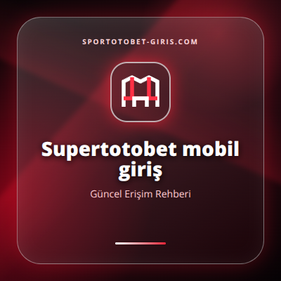 Supertotobet mobil giriş güncel erişim görseli