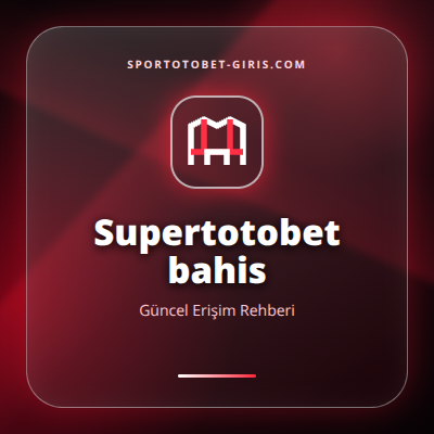 Supertotobet bahis güncel erişim görseli