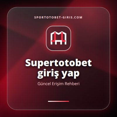 Supertotobet giriş yap güncel erişim görseli