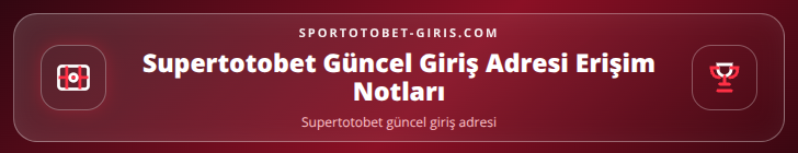 Supertotobet güncel giriş adresi içerik görseli