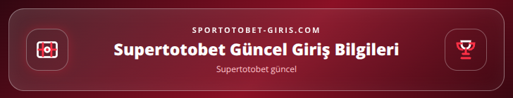 Supertotobet güncel içerik görseli