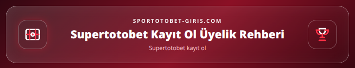 Supertotobet kayıt ol içerik görseli