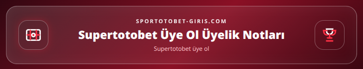 Supertotobet üye ol içerik görseli