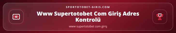 www supertotobet com giriş içerik görseli