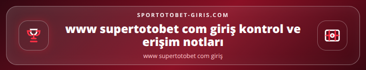www supertotobet com giriş kontrol adımları görseli